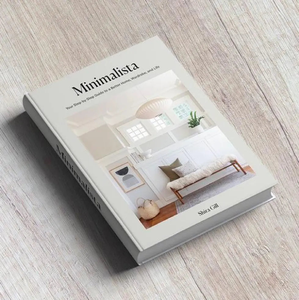 Minimalista: Your Step-by-Step Guide to a Better Home, Wardrobe, and Life by Shira Gill